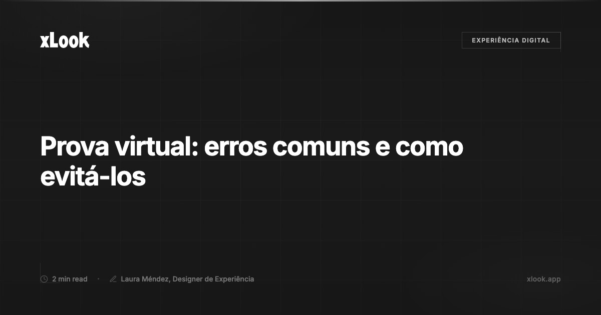 Prova virtual: erros comuns e como evitá-los | xlook